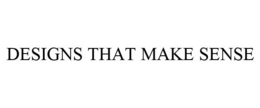 DESIGNS THAT MAKE SENSE trademark