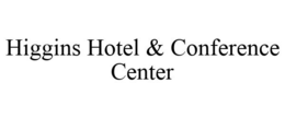 HIGGINS HOTEL & CONFERENCE CENTER trademark