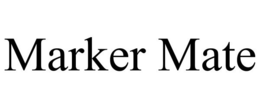 MARKER MATE trademark