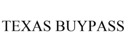 TEXAS BUYPASS trademark
