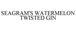 SEAGRAM'S WATERMELON TWISTED GIN trademark