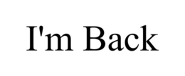 I'M BACK trademark