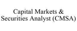CAPITAL MARKETS & SECURITIES ANALYST (CMSA) trademark