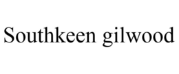 SOUTHKEEN GILWOOD trademark