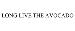 LONG LIVE THE AVOCADO trademark