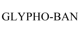 GLYPHO-BAN trademark