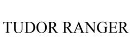TUDOR RANGER trademark
