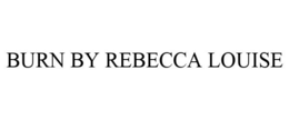 BURN BY REBECCA LOUISE trademark