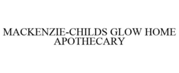 MACKENZIE-CHILDS GLOW HOME APOTHECARY trademark