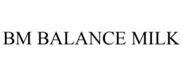 BM BALANCE MILK trademark