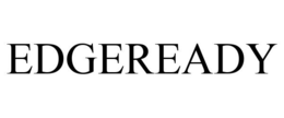 EDGEREADY trademark