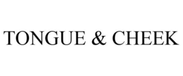 TONGUE & CHEEK trademark
