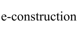 E-CONSTRUCTION trademark