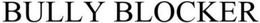 BULLY BLOCKER USA trademark