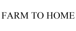 FARM TO HOME trademark