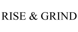 RISE & GRIND trademark