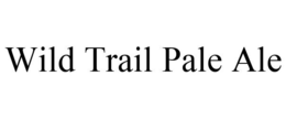 WILD TRAIL PALE ALE trademark