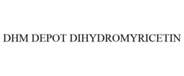 DHM DEPOT DIHYDROMYRICETIN trademark