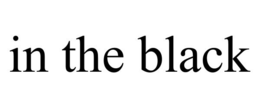IN THE BLACK trademark