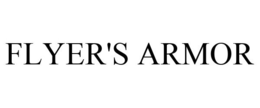 FLYER'S ARMOR trademark