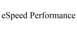 ESPEED PERFORMANCE trademark