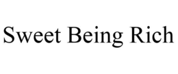 SWEET BEING RICH trademark