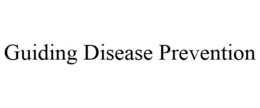 GUIDING DISEASE PREVENTION trademark