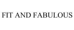 FIT AND FABULOUS trademark