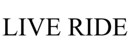 LIVE RIDE trademark