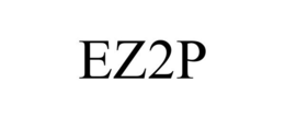 EZ2P trademark