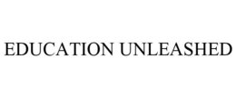 EDUCATION UNLEASHED trademark