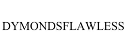 DYMONDSFLAWLESS trademark