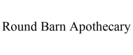ROUND BARN APOTHECARY trademark