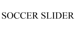 SOCCER SLIDER trademark