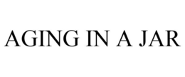 AGING IN A JAR trademark