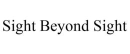 SIGHT BEYOND SIGHT trademark