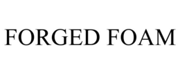 FORGED FOAM trademark