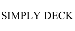 SIMPLY DECK trademark