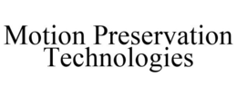 MOTION PRESERVATION TECHNOLOGIES trademark