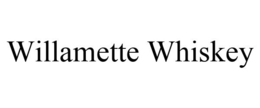 WILLAMETTE WHISKEY trademark