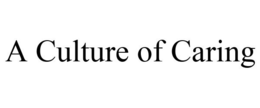 A CULTURE OF CARING trademark