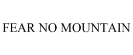FEAR NO MOUNTAIN trademark