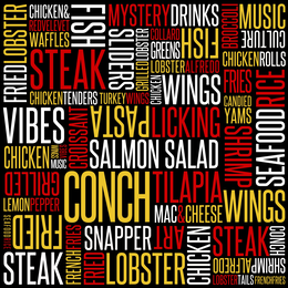 FRIED LOBSTER CHICKEN & REDVELVET WAFFLES FISH STEAK SLIDERS MYSTERY DRINKS BROCCOLI MUSIC CULTURE CHICKEN ROLLS GRILLED LOBSTER CHICKEN WINGS FRIES SEAFOOD RICE CANDIED YAMS PASTA LICKING SALMON SALAD CONCH TALAPIA VIBES MAC&CHEESE GRILLED LEMON PEPPER FRIED STEAK FRENCH FRIES FRIED LOBSTER SNAPPER ART SHRIMP ALFREDO LOBSTER TAILS trademark