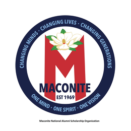 CHANGING MINDS · CHANGING LIVES · CHANGING GENERATIONS ONE MIND · ONE SPIRIT · ONE VISION M MACONITE EST 1969 MACONITE NATIONAL ALUMNI SCHOLARSHIP ORGANIZATION trademark