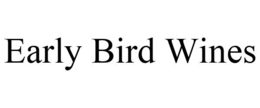 EARLY BIRD WINES trademark