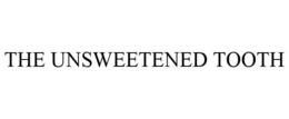 THE UNSWEETENED TOOTH trademark