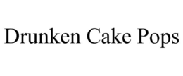DRUNKEN CAKE POPS trademark
