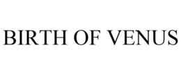 BIRTH OF VENUS trademark