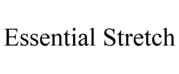 ESSENTIAL STRETCH trademark