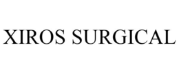 XIROS SURGICAL trademark